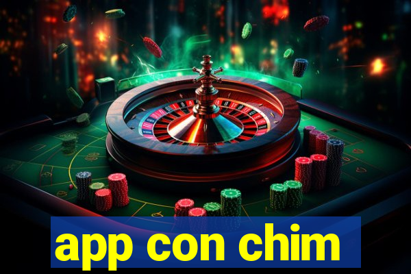 app con chim