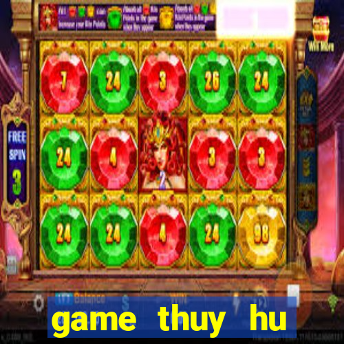 game thuy hu truyen ky