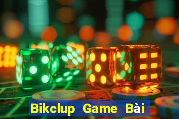 Bikclup Game Bài Tiền Thật