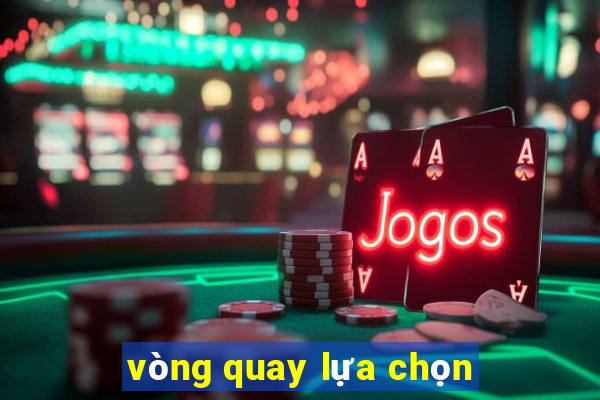 vòng quay lựa chọn