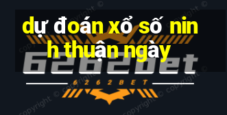 dự đoán xổ số ninh thuận ngày