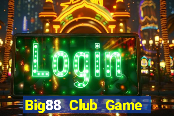 Big88 Club Game Danh Bai 3C