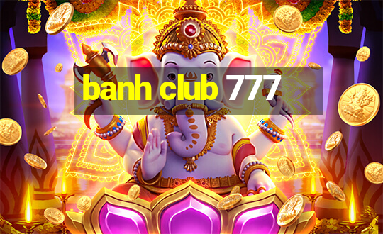 banh club 777