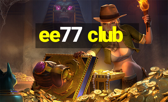 ee77 club