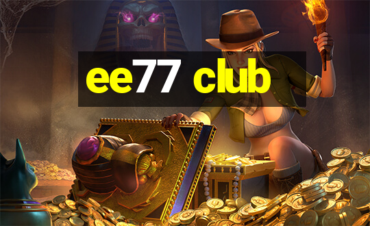 ee77 club