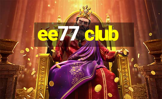 ee77 club