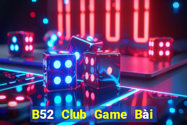 B52 Club Game Bài Khuyến Mãi