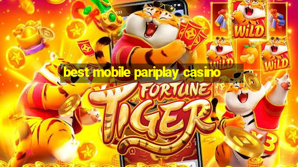 best mobile pariplay casino