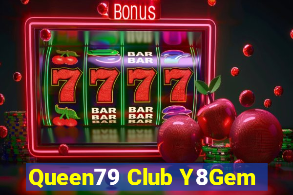 Queen79 Club Y8Gem