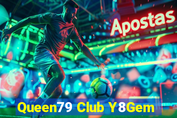 Queen79 Club Y8Gem