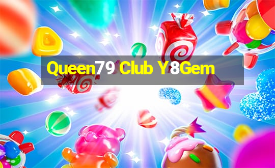 Queen79 Club Y8Gem