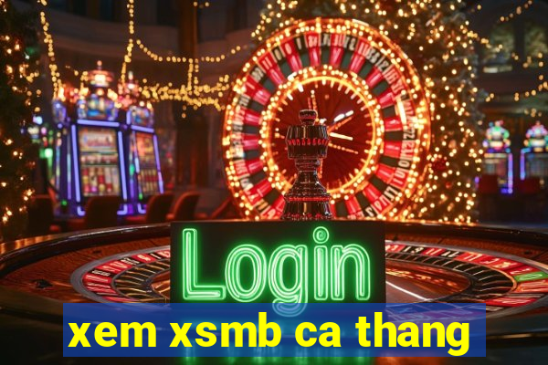 xem xsmb ca thang