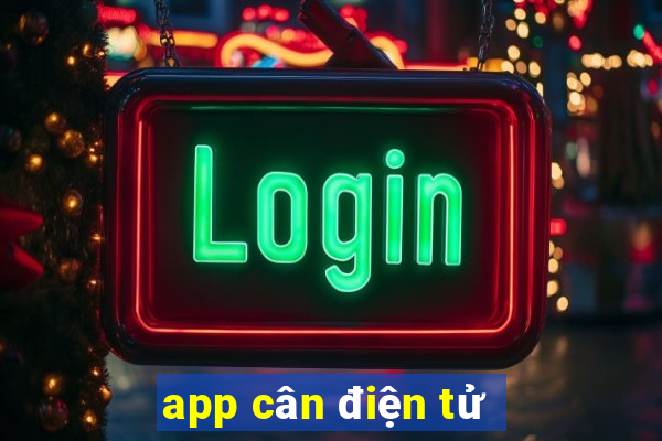 app cân điện tử