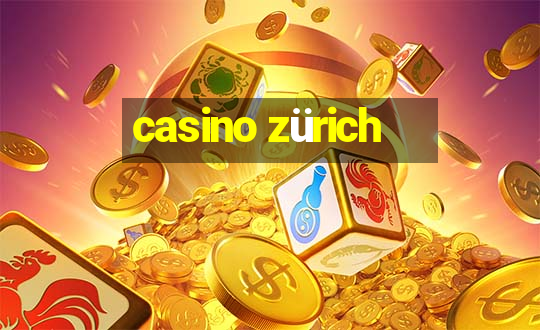 casino zürich