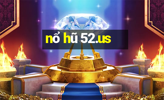 nổ hũ 52.us