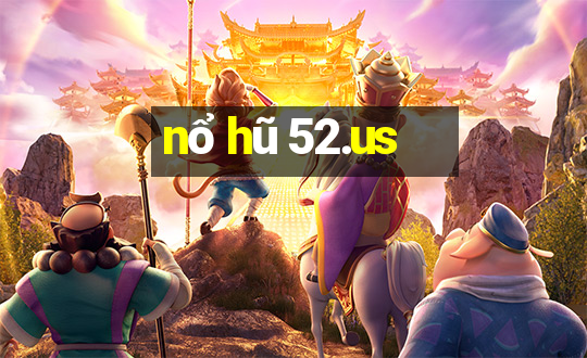 nổ hũ 52.us