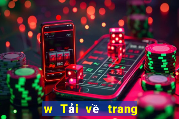 w Tải về trang web chính thức