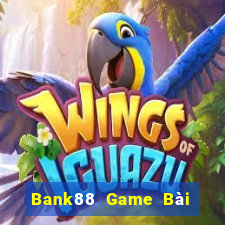 Bank88 Game Bài Đổi Thưởng Trực Tuyến