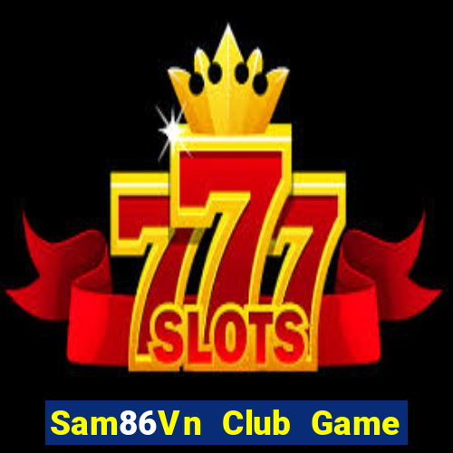 Sam86Vn Club Game Bài B52