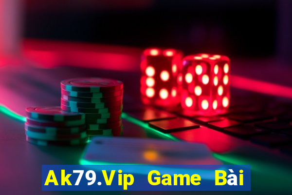 Ak79.Vip Game Bài Online Đổi Thưởng