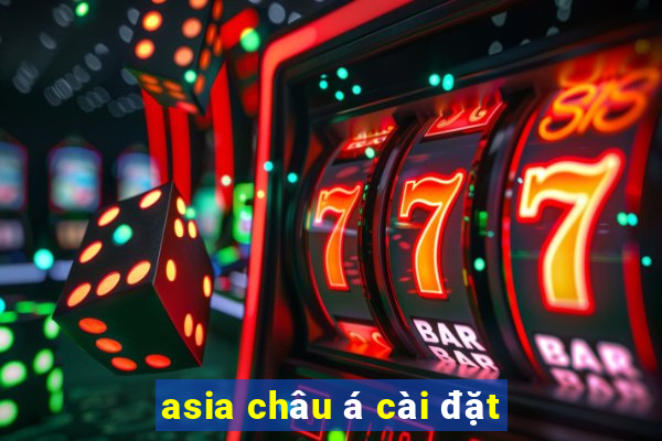 asia châu á cài đặt