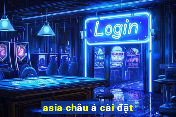 asia châu á cài đặt