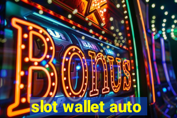 slot wallet auto