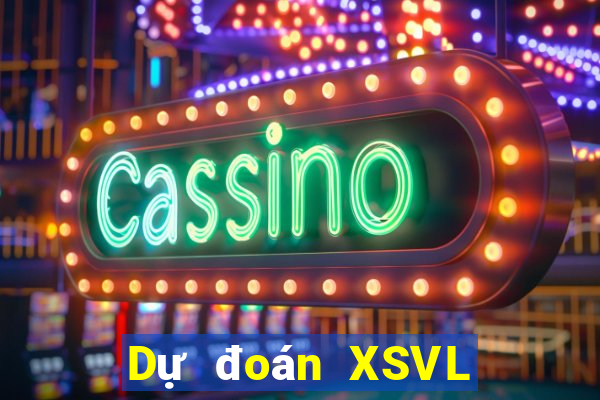 Dự đoán XSVL ngày 8