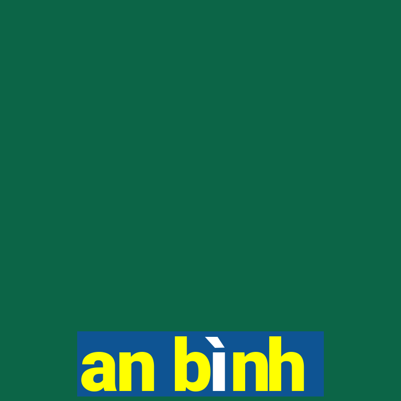 an bình