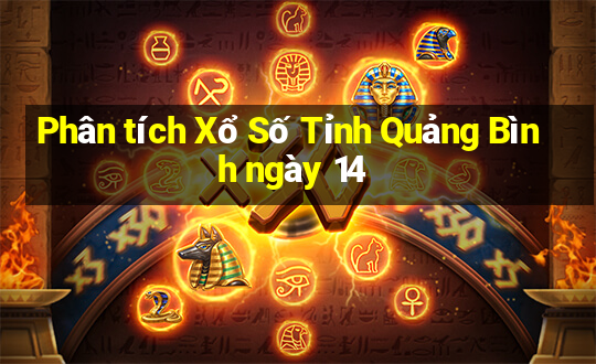 Phân tích Xổ Số Tỉnh Quảng Bình ngày 14