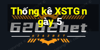 Thống kê XSTG ngày 5