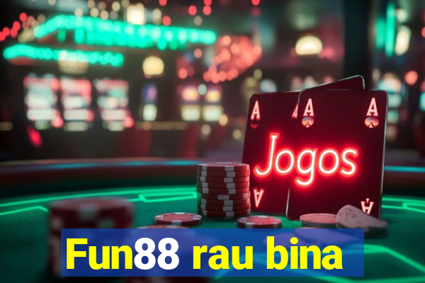 Fun88 rau bina