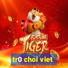 tr0 choi viet