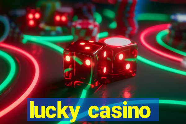 lucky casino