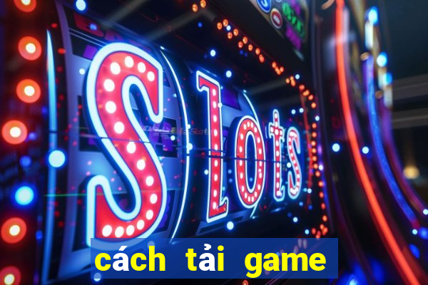 cách tải game vương giả vinh diệu