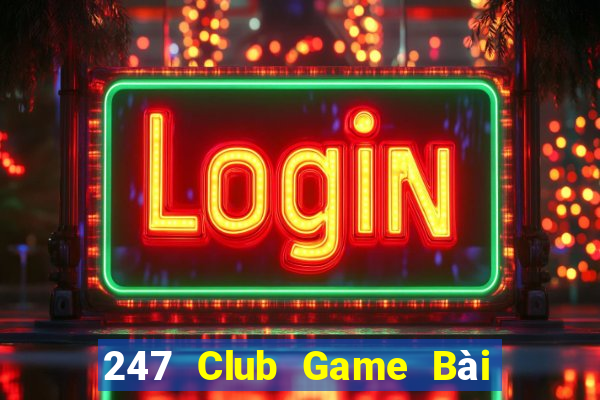 247 Club Game Bài Poker Online