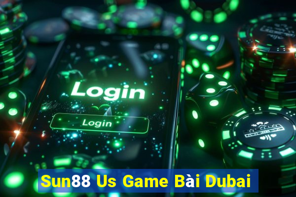 Sun88 Us Game Bài Dubai