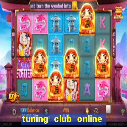 tuning club online mod apk