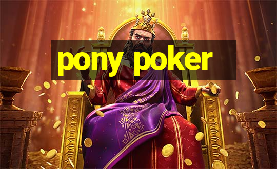 pony poker