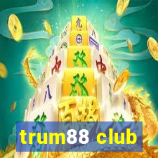 trum88 club