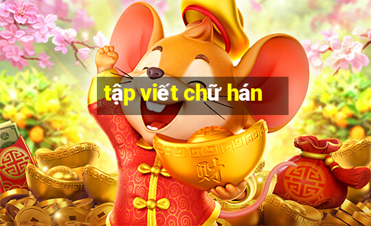 tập viết chữ hán