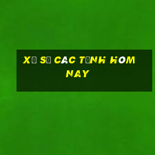 xổ số các tỉnh hôm nay