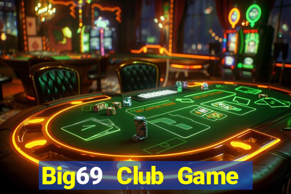 Big69 Club Game Bài Mới