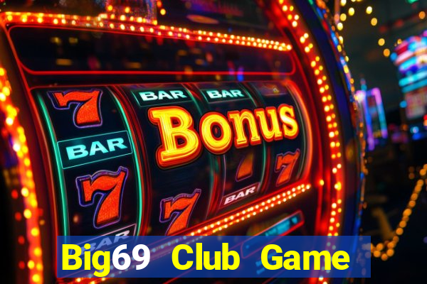 Big69 Club Game Bài Mới