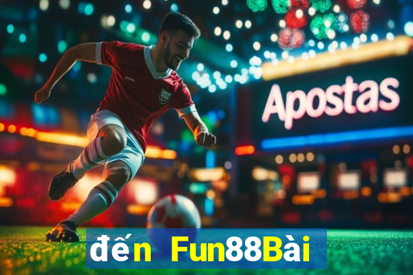 đến Fun88Bài bull bull ngưu