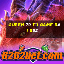 Queen 79 Tải Game Bài B52