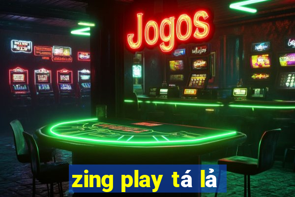 zing play tá lả