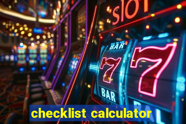 checklist calculator