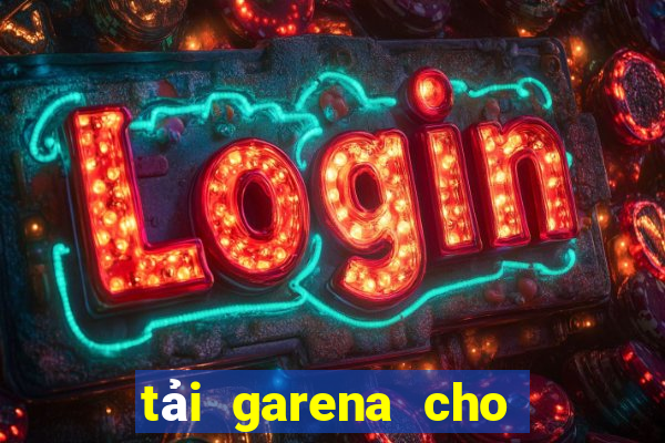 tải garena cho điện thoại