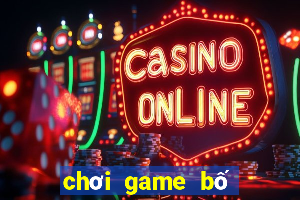 chơi game bố ơi mình đi đâu thế